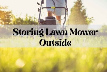 A picture showing Storing Lawn Mower Outside